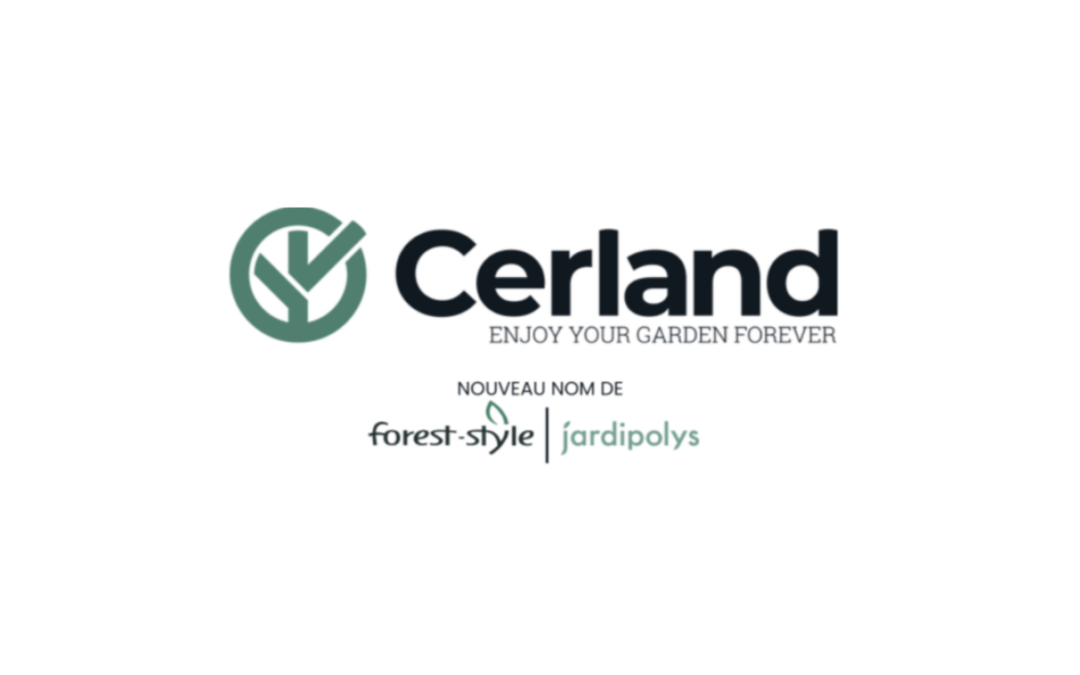 Forest Style et Jardipolys deviennent Cerland 